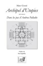 Archipel d’Utopies - Dans les pas d’Andrea Palladio