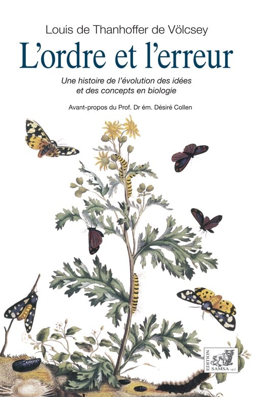 L'ordre et l'erreur - une histoire de l'évolution des idées et des concepts en biologie