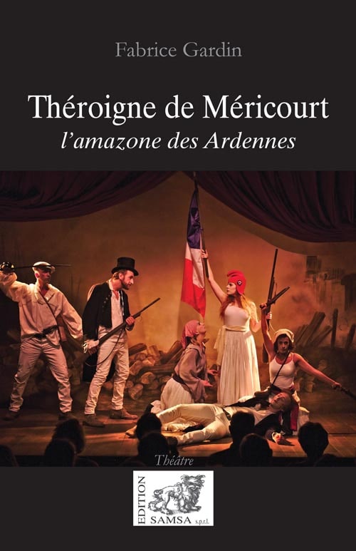 Théroigne de Méricourt - L’amazone des Ardennes