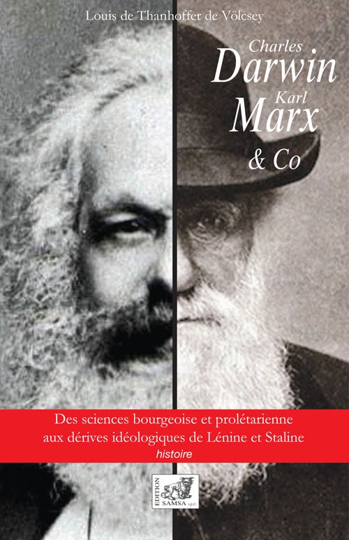 Charles Darwin, Karl Marx & Co - Des sciences bourgeoise et prolétarienne aux dérives idéologiques de Lénine et Staline