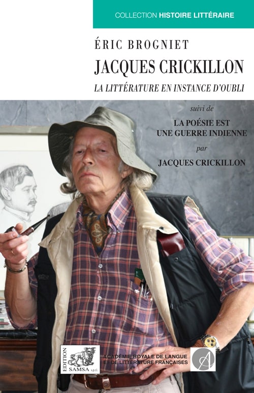Jacques Crickillon - La Littérature en instance d’oubli