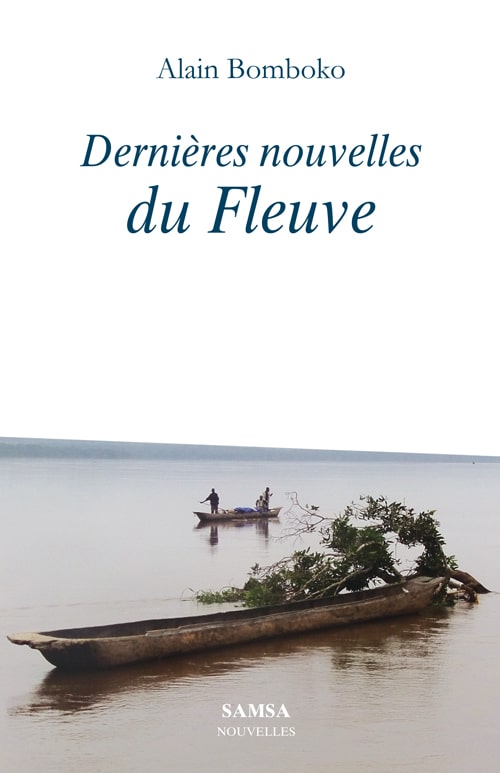 Dernières nouvelles du Fleuve