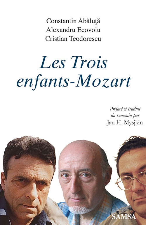 Les Trois enfants-Mozart - Trois prosateurs roumains