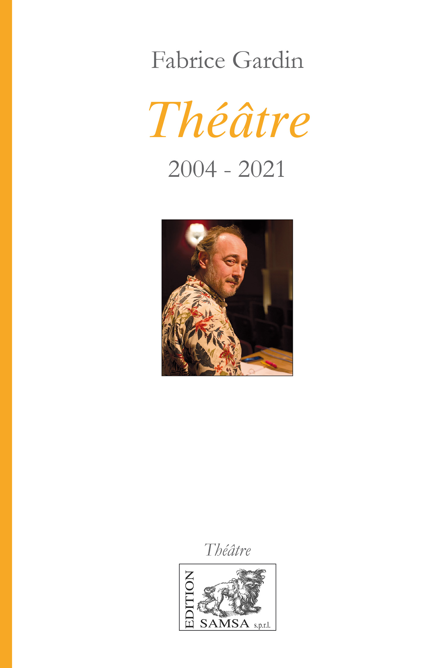 Théâtre complet (2004-2021)